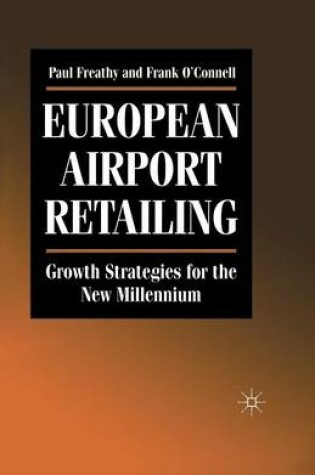 Cover of European Airport Retailing: Growth Strategies for the New Millennium