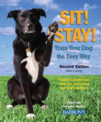 Book cover for Sit! Stay! Train Your Dog the Easy Way