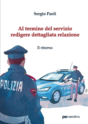 Book cover for Al termine del servizio redigere dettagliata relazione. Il ritorno
