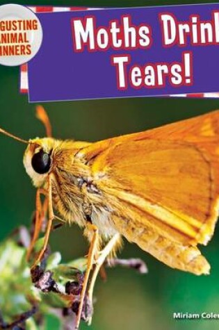 Cover of Moths Drink Tears!: