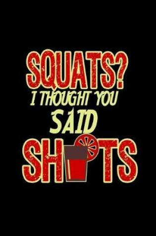 Cover of Squats? I thought you said shots