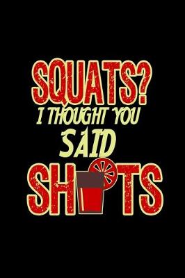 Book cover for Squats? I thought you said shots