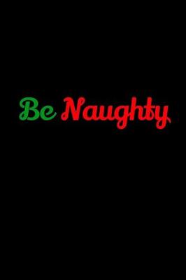 Book cover for Be Naughty