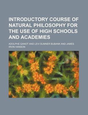 Book cover for Introductory Course of Natural Philosophy for the Use of High Schools and Academies