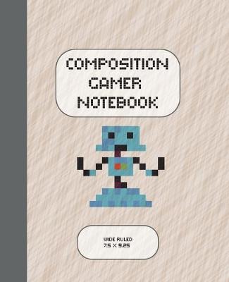 Book cover for Composition Gamer Notebook Wide Ruled