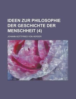 Book cover for Ideen Zur Philosophie Der Geschichte Der Menschheit Volume 4