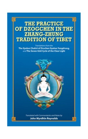 Book cover for The Practice of Dzogchen in the Zhang Zhung Tradition of Tibet