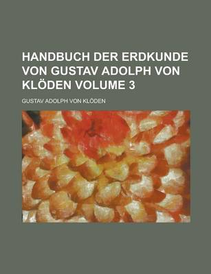 Book cover for Handbuch Der Erdkunde Von Gustav Adolph Von Kloden Volume 3