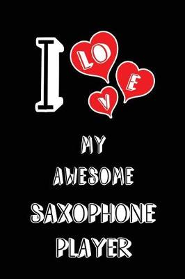 Book cover for I Love My Awesome Saxophone Player
