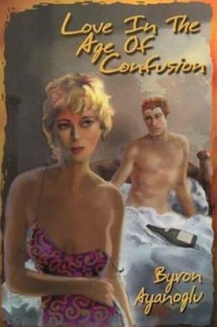 Cover of Love in the Age of Confusion