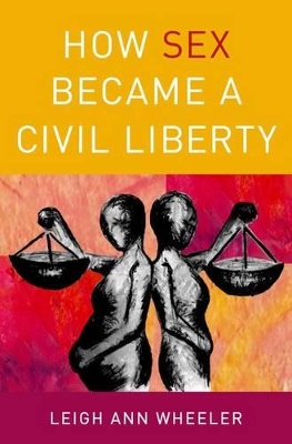 Book cover for How Sex Became a Civil Liberty