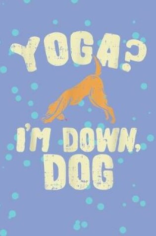 Cover of Yoga Im down dog