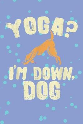 Book cover for Yoga Im down dog