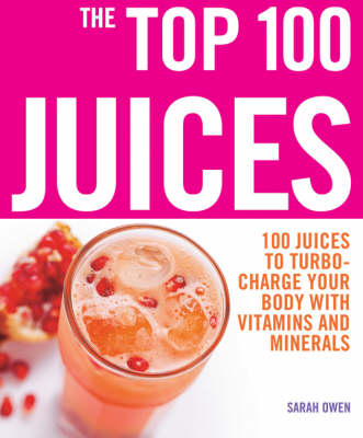 Book cover for Top 100 Juices: 100 Juices To Turbo Charge Your Body With Vitamins a