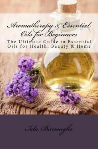 Cover of Aromatherapy & Essential Oils for Beginners