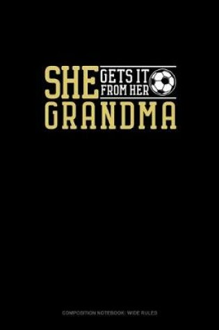 Cover of She Gets It From Her Grandma (Soccer)