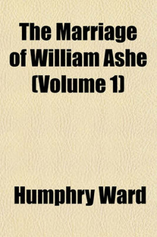 Cover of The Marriage of William Ashe (Volume 1)