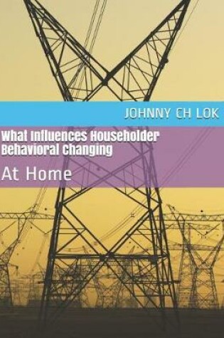 Cover of What Influences Householder Behavioral Changing