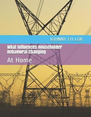 Book cover for What Influences Householder Behavioral Changing