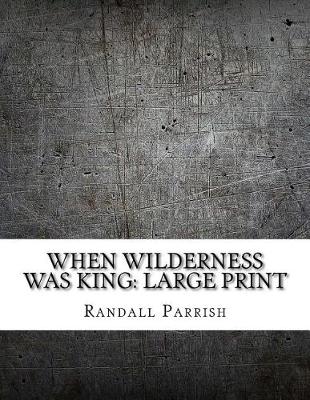 Book cover for When Wilderness Was King