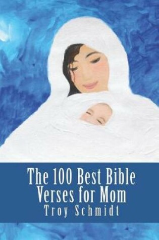 Cover of The 100 Best Bible Verses for Mom