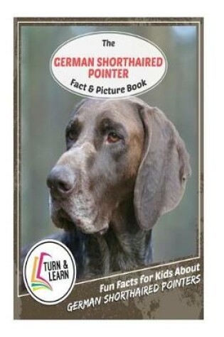 Cover of The German Shorthaired Pointers Fact and Picture Book