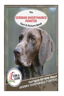 Book cover for The German Shorthaired Pointers Fact and Picture Book