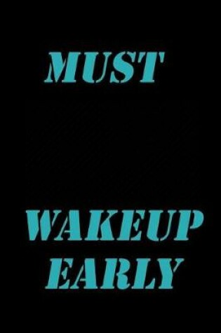 Cover of Must wake up early