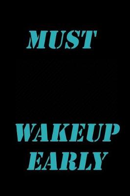 Book cover for Must wake up early