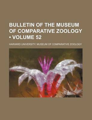 Book cover for Bulletin of the Museum of Comparative Zoology (Volume 52)