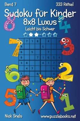 Cover of Sudoku für Kinder 8x8 Luxus - Leicht bis Schwer - Band 7 - 333 Rätsel