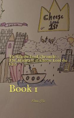 Book cover for The Cheese Lord Chronicles