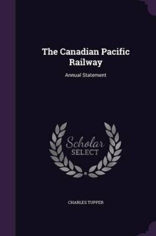 Cover of The Canadian Pacific Railway