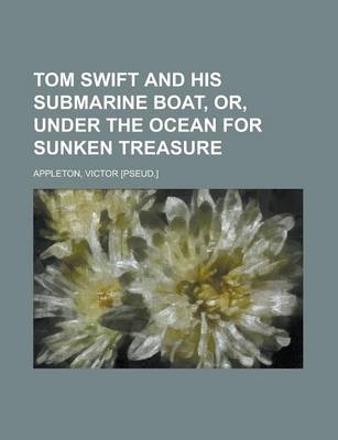 Book cover for Tom Swift and His Submarine Boat, Or, Under the Ocean for Sunken Treasure