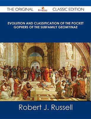 Book cover for Evolution and Classification of the Pocket Gophers of the Subfamily Geomyinae - The Original Classic Edition