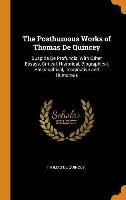 Book cover for The Posthumous Works of Thomas de Quincey