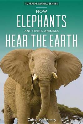 Book cover for How Elephants and Other Animals Hear the Earth