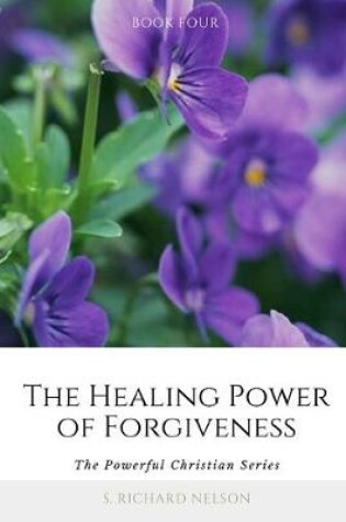 Cover of The Healing Power of Forgiveness