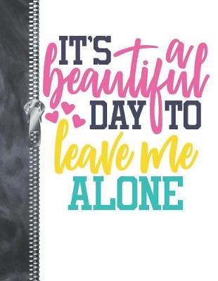 Book cover for It's A Beautiful Day To Leave Me Alone