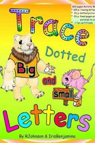 Cover of Trace Dotted Big and Small Letters