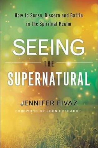 Cover of Seeing the Supernatural
