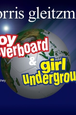 Cover of Boy Overboard + Girl Underground