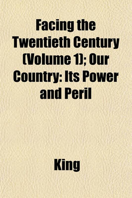 Book cover for Facing the Twentieth Century (Volume 1); Our Country