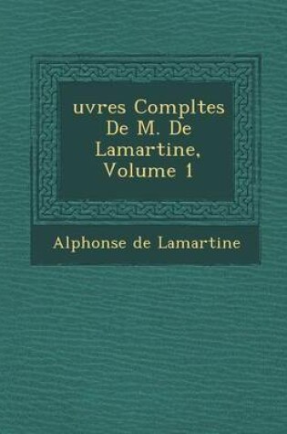 Cover of Uvres Completes de M. de Lamartine, Volume 1