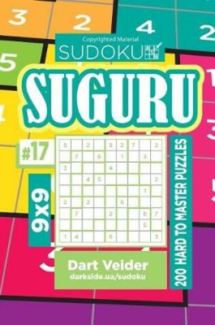 Cover of Sudoku Suguru - 200 Hard to Master Puzzles 9x9 (Volume 17)