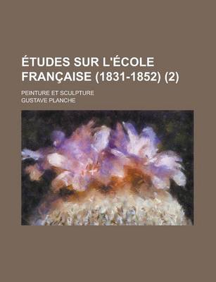 Book cover for Etudes Sur L'Ecole Francaise (1831-1852); Peinture Et Sculpture (2)