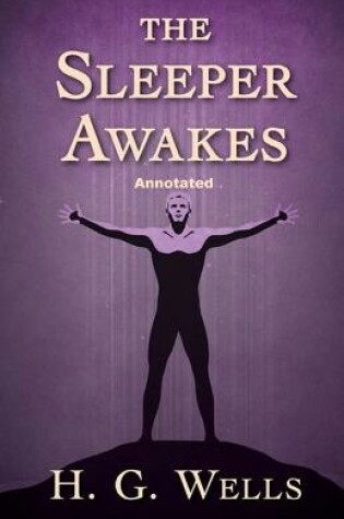 Cover of The Sleeper Awakes Annotated illustrated