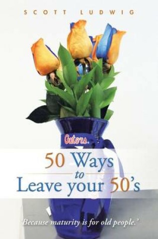 Cover of 50 Ways to Leave your 50's