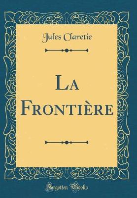 Book cover for La Frontière (Classic Reprint)