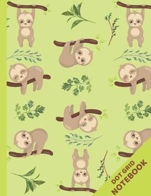 Book cover for Sloths Dot Grid Notebook